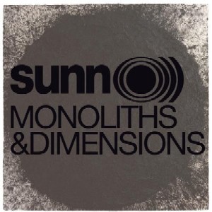 Sunn O)) - Monoliths & Dimensions